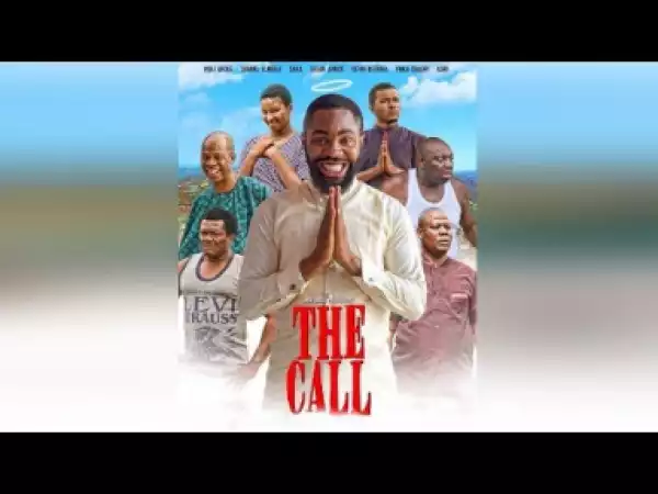 The Call - 2019 New Nollywood Movies